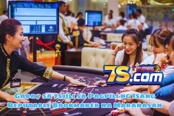 Gabay sa 7sjili sa Pagpili ng Isang Reputable Bookmaker na Maranasan.jpg