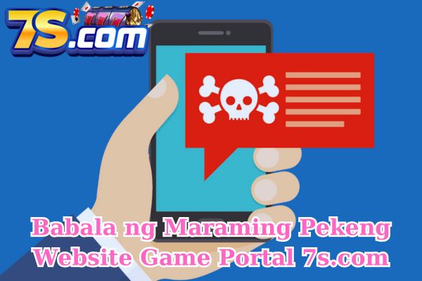 Babala ng Maraming Pekeng Website Game Portal 7scom.jpg