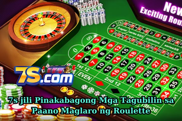 7s jili Pinakabagong Mga Tagubilin sa Paano Maglaro ng Roulette.jpg