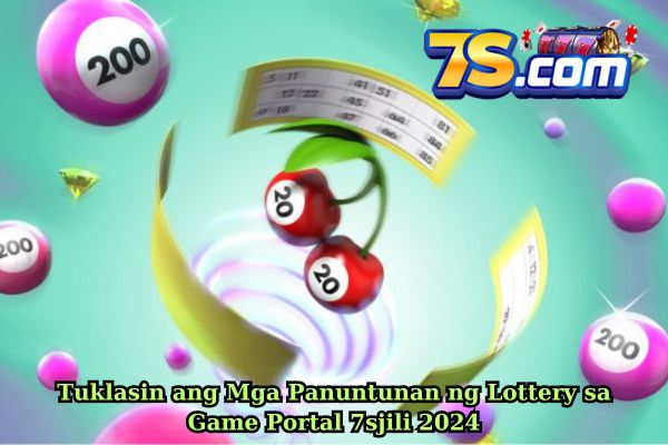 Tuklasin ang Mga Panuntunan ng Lottery sa Game Portal 7sjili 2024.jpg