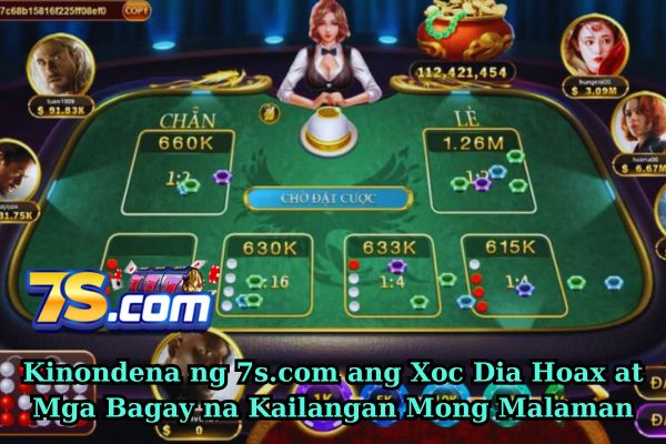 Kinondena ng 7s.com ang Xoc Dia Hoax at Mga Bagay na Kailangan Mong Malaman