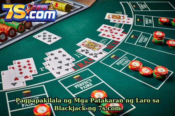 Pagpapakilala ng Mga Patakaran ng Laro sa Blackjack ng 7s.com