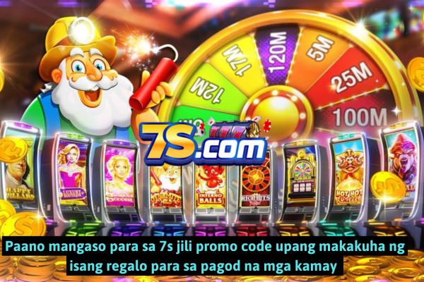 Paano mangaso para sa 7s jili promo code upang makakuha ng isang regalo para sa pagod na mga kamay - nakakagulat na halaga